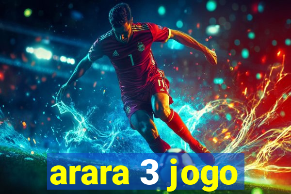 arara 3 jogo